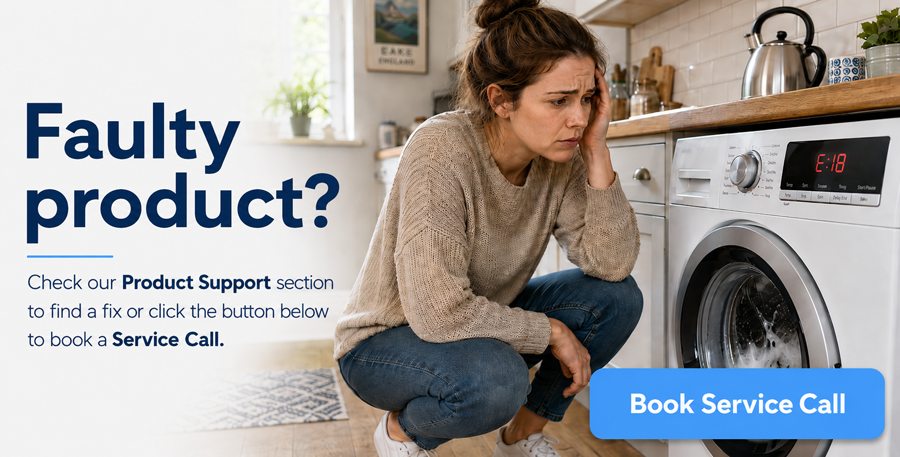 Product fault? Find a fix in Product Support or Book a Service Call